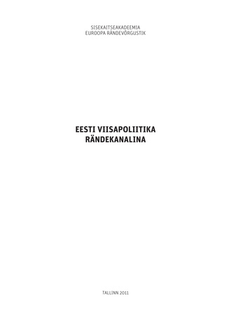 Eesti viisapoliitika rändekanalina (Sisekaitseakadeemia, Euroopa rändevõrgustik ; 5)