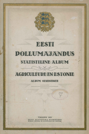 Eesti põllumajandus : statistiline album  = Agriculture en Estonie : album statistique 