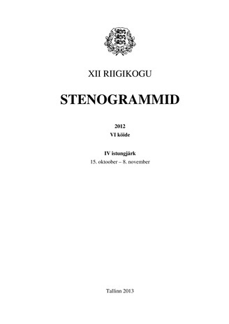 12. Riigikogu stenogrammid 2012 ; 6. kd. (Riigikogu stenogrammid ; 2012)