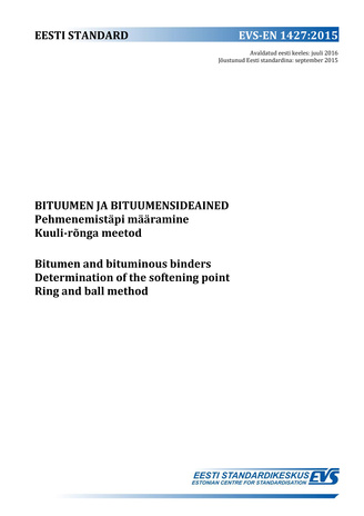 EVS-EN 1427:2015 Bituumen ja bituumensideained : pehmenemistäpi määramine. Kuuli-rõnga meetod = Bitumen and bituminous binders : determination of the softening point. Ring and ball method 