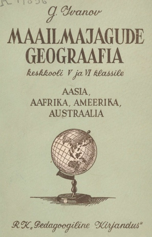 Maailmajagude geograafia keskkooli 5. ja 6. klassile : Aasia, Aafrika, Ameerika, Austraalia