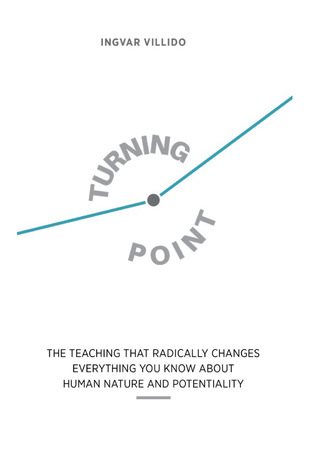 Turning point : the teaching that radically changes everything you know about human nature and potentiality 