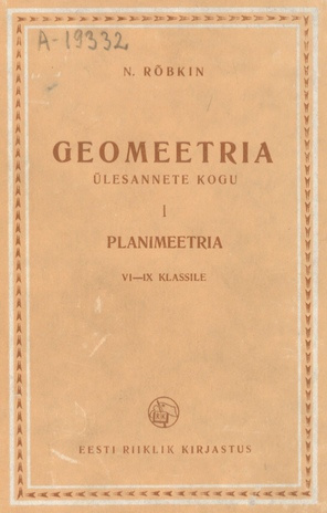 Geomeetria ülesannete kogu. keskkooli VI-IX klassile / 1.jagu, Planimeetria