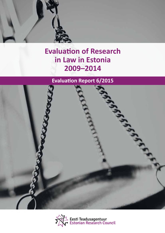 Evaluation of research in law in Estonia 2009-2014 ; (Evaluation report / Eesti Teadusagentuur, 6/2015)
