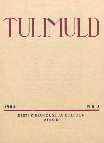 Tulimuld : Eesti kirjanduse ja kultuuri ajakiri ; 3 1964-09