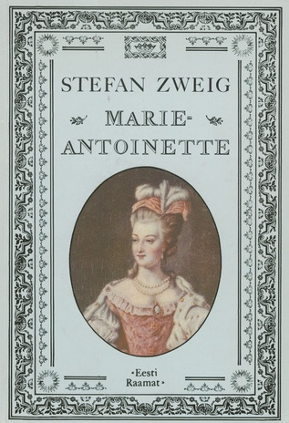 Marie-Antoinette : keskpärase inimese portree : [romaan] 