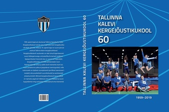 Tallinna Kalevi kergejõustikukool 60 : 1959–2019 