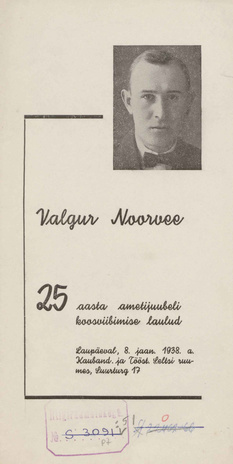 Valgur Noorvee 25 aasta ametijuubeli koosviibimise laulud : 8. jaan. 1938. a. Kauband. ja Tööst. Seltsi ruumes [Tartus]