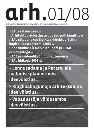 Arh. : Eesti Arhitektide Liidu Teataja = Newsletter of the Union of Estonian Architects ; 1 2008