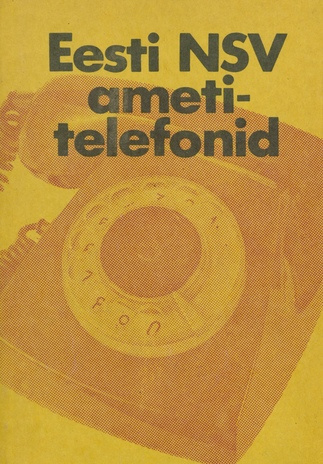 Eesti NSV ametitelefonid : seisuga 1. märts 1989 