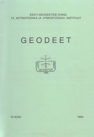Geodeet : Eesti Geodeetide Ühingu väljaanne ; 6 (30) 1994