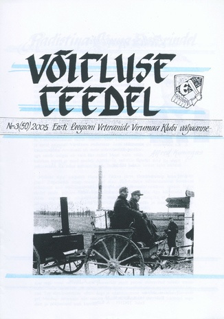 Võitluse Teedel : Eesti Leegioni Virumaa Klubi väljaande jätkamine ; 3 (50) 2005