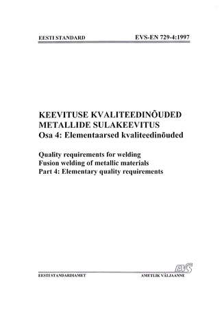 EVS-EN 729-4:1997 Keevituse kvaliteedinõuded. Metallide sulakeevitus. Osa 4, Elementaarsed kvaliteedinõuded = Quality requirements for welding. Fusion welding of metallic materials. Part 4, Elementary quality requirements 