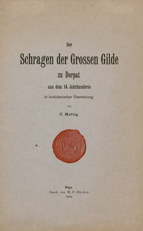 Der Schragen der Grossen Gilde zu Dorpat aus dem 14. Jahrhunderte 