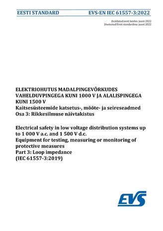 EVS-EN IEC 61557-3:2022 Elektriohutus madalpingevõrkudes vahelduvpingega kuni 1000 V ja alalispingega kuni 1500 V : kaitsesüsteemide katsetus-, mõõte- ja seireseadmed. Osa 3, Rikkesilmuse näivtakistus = Electrical safety in low voltage distribution sys...