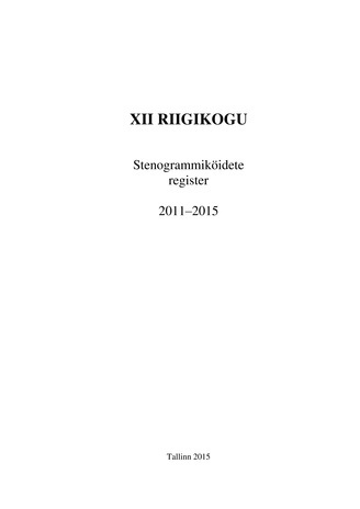 Riigikogu stenogrammid 2015 ; (Stenogrammiköidete register 2011–2015)