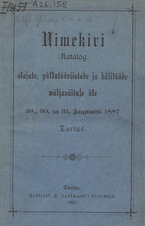 Nimekiri (Katalog) elajate, põllutööriistade ja käsitööde wäljanäituse üle 29., 30. ja 31. Aug. 1887 Tartus