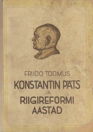 Konstantin Päts ja riigireformi aastad