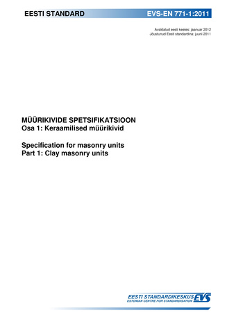 EVS-EN 771-1:2011 Müürikivide spetsifikatsioon. Osa 1, Keraamilised müürikivid = Specification for masonry units. Part 1, Clay masonry units 