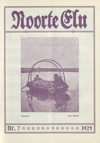 Noorte Elu : Eesti Noorte Usklikkude C[hristian] E[ndeavor] Liidu häälekandja ; 7 1924