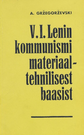 V. I. Lenin kommunismi materiaal-tehnilisest baasist 