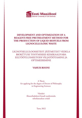 Development and optimization of a reagent-free pretreatment method for the production of liquid biofuels from lignocellulosic waste : a thesis for applying for the degree of Doctor of Philosophy in Engineering Sciences = Lignotselluloossetest jäätmetes...