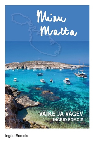 Minu Malta : väike ja vägev 