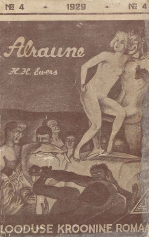 Alraune : lugu ühest elavast olendist : [romaan] (Looduse kroonine romaan ; 4 1929)