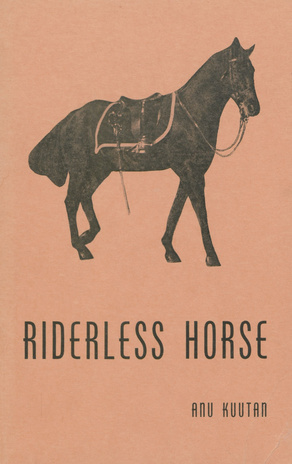 Riderless horse : [luuletused] 