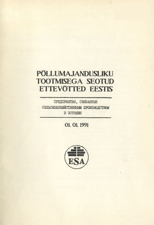 Põllumajandussaadusi tootvad, töötlevad ja põllumajandust teenindavad ettevõtted ning organisatsioonid Eestis : seisuga 1. jaanuar 1991. a.