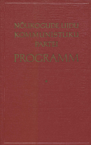 Nõukogude Liidu Kommunistliku Partei programm : [vastu võetud NLKP XXII kongressi poolt]