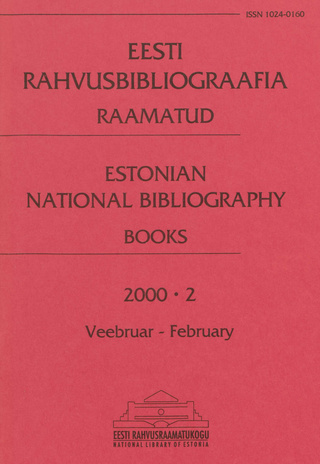 Eesti Rahvusbibliograafia. Raamatud = Estonian National Bibliography. Raamatud ; 2 2000-02