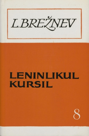 Leninlikul kursil. 8. kd. Kõned, tervitused, artiklid 1983 