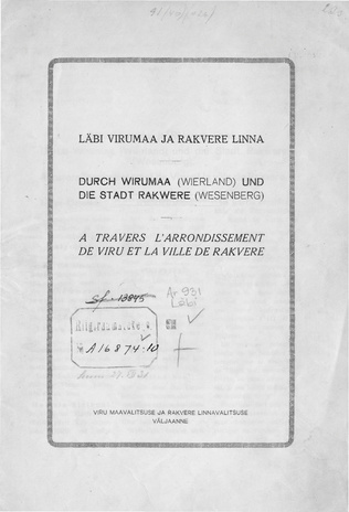 Läbi Virumaa ja Rakvere linna = Durch Wirumaa (Wierland) und die Stadt Rakwere (Wesenberg) = A travers l´arrondissement de Viru et la ville de Rakvere