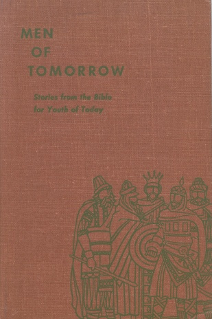 Men of tomorrow : stories from the Bible for youth of today 