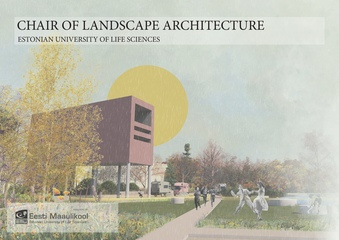 Chair of landscape architecture : Estonian University of Life Sciences 