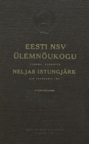 Eesti NSV Ülemnõukogu viienda koosseisu neljas istungjärk, 5.-6. jaanuar 1961 : stenogramm
