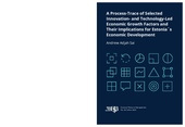 A process-trace of selected innovation- and technology-led economic growth factors and their implications for Estonia's economic development : thesis for the degree of doctor of philosophy 