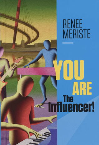 You are the influencer! 