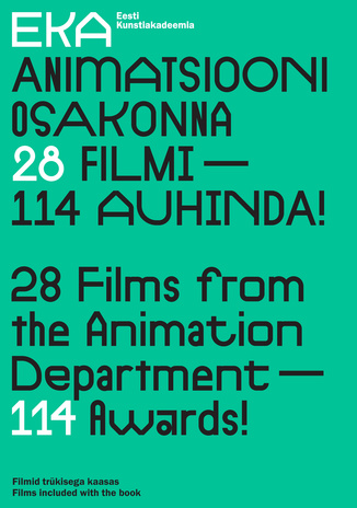 EKA animatsiooni osakonna 28 filmi - 114 auhinda! = 28 films from the Animation Department - 114 awards! 
