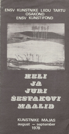 Heli ja Juri Šestakovi maalid Kunstnike majas, august-september 1978 