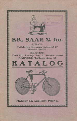 Katalog : õmblusmasinad, kudumisemasinad, kirjutusmasinad, jalgrattad, grammofonid, koorelahutajad : maksev 15. aprillist 1929 