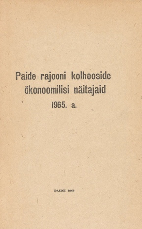Paide rajooni kolhooside ökonoomilisi näitajaid, 1965. a