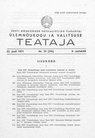 Eesti Nõukogude Sotsialistliku Vabariigi Ülemnõukogu ja Valitsuse Teataja ; 29 (296) 1971-07-23
