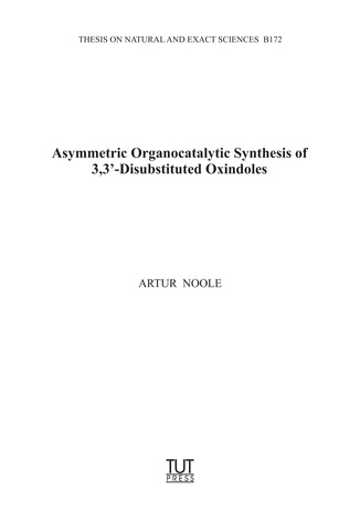 Asymmetric organocatalytic synthesis of 3,3'-disubstituted oxindoles = Asümmeetriline organokatalüütiline 3,3’-diasendatud oksindoolide süntees 