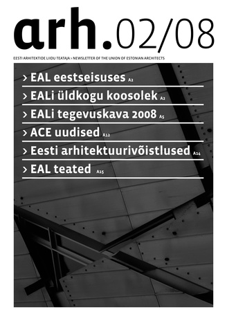 Arh. : Eesti Arhitektide Liidu Teataja = Newsletter of the Union of Estonian Architects ; 2 2008
