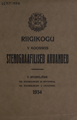 Riigikogu V koosseis : stenograafilised aruanded : V istungjärk : 123. koosolekust 28. septembril 124. koosolekuni 2. oktoobril 1934