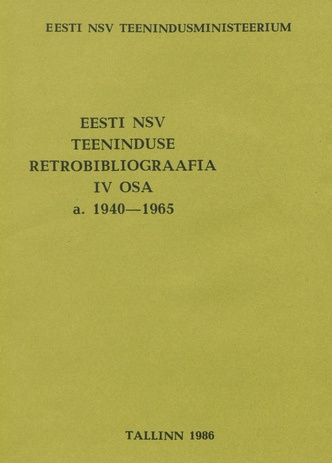 Eesti NSV teeninduse retrobibliograafia. 4. [osa] : (aastad 1940-1965) 