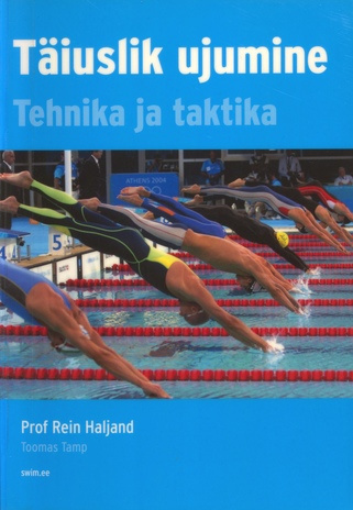 Täiuslik ujumine : tehnika ja taktika 
