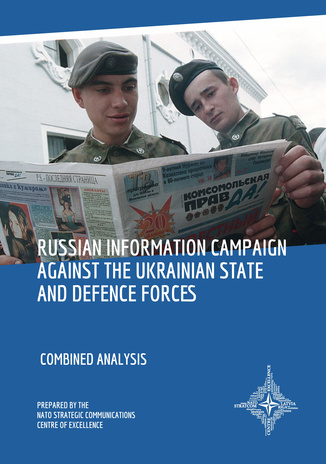 Russian information campaign against the Ukrainian state and defence forces : combined analysis 
